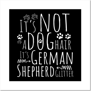 It's Not A Dog Hair, It's German Shepherd Glitter, GSD Lover, German Shepherd, Dog Mom Posters and Art